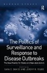 Sara E. Davies, Sara E. Youde Davies, Davies Sara E., Jeremy R. Youde - Politics of Surveillance and Response to Disease Outbreaks