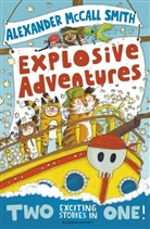 Kate Hindley, Alexander McCall Smith, Alexander McCall Smith - Explosive Adventures