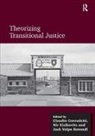 Claudio Corradetti, Corradetti Claudio, Nir Eisikovits, Eisikovits Nir, Jack Corradetti Rotondi, Jack Rotondi - Theorizing Transitional Justice