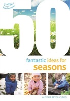 Alistair Bryce Clegg, Alistair Bryce-Clegg, Bryce-Clegg Alistair - 50 Fantastic Ideas for Seasons