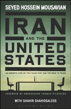Seyed H. Mousavian, Seyed Hossein Mousavian, Seyed Hossein Shahidsaless Mousavian, Mousavian Seyed Hossein, Shahir Shahidsaless, Shahidsaless Shahir - Iran and the United States
