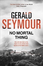 Gerald Seymour - No Mortal Thing