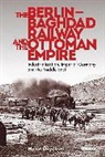 214, Murat Ozyuksel, Murat OEzyuksel, Murat Ozyuksel, Murat Özyüksel, Murat zyuksel - The Berlin-Baghdad Railway and the Ottoman Empire