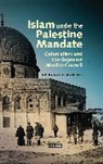 Nicholas E Roberts, Nicholas E. Roberts - Islam under the Palestine Mandate