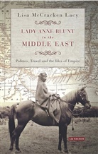 Lisa Lacy, Lisa McCracken Lacy - Lady Anne Blunt in the Middle East