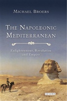 Michael Broers, Professor Michael Broers, Professor Michael (University of Oxford Broers, Michael Broers - The Napoleonic Mediterranean
