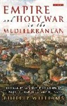 Williams Phillip, Phillip Williams - Empire and Holy War in the Mediterranean
