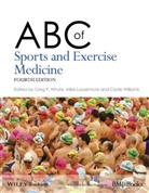 Gp Whyte, Gregory Whyte, Gregory (Liverpool John Moores University) Whyte, Gregory Loosemore Whyte, Clyde Whyte Williams, Mike Loosemore... - Abc of Sports and Exercise Medicine