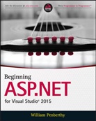 W Penberthy, William Penberthy, Penberthy William - Beginning Asp.net for Visual Studio 2015