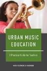 Kate Fitzpatrick-Harnish, Kate (Assistant Professor of Fitzpatrick-Harnish, Kate (Assistant Professor of Music Education Fitzpatrick-Harnish - Urban Music Education