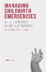 Karen Bates, Karen Crozier Bates, Kenda Crozier, Karen Bates, Kenda Crozier - Managing Childbirth Emergencies in the Community and Low-Tech Settings