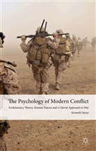 K Payne, K. Payne, Kenneth Payne - Psychology of Modern Conflict