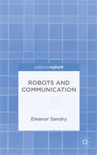 E Sandry, E. Sandry, Eleanor Sandry - Robots and Communication