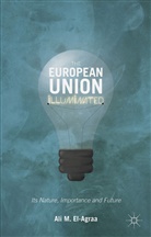 Ali M. El- Agraa, A El-Agraa, A. El-Agraa, A. M. El-Agraa, Ali El-Agraa, Ali M. El-Agraa - European Union Illuminated