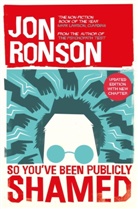 Ronson Jon, Jon Ronson - So You've Been Publicly Shamed