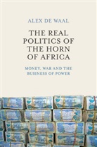 a De Waal, Alex De Waal, Alex De Waal - Real Politics of the Horn of Africa