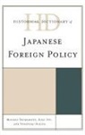 Koji Ito, Ito Koji, Mayako Shimamoto, Mayako Ito Shimamoto, Shimamoto Mayako, Yoneyuki Sugita... - Historical Dictionary of Japanese Foreign Policy