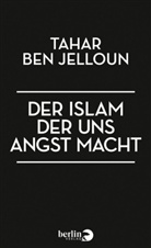 Tahar Ben Jelloun, Tahar Ben Jelloun - Der Islam der uns Angst macht