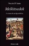 Nuccio D'Anna - Melkitsedek. Il mistero di una figura biblica