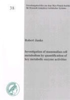 Robert Janke - Investigation of mammalian cell metabolism by quantification of key metabolic enzyme activities