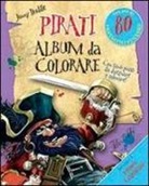 Jonny Duddle - Pirati. Album da colorare. Con adesivi