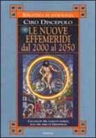 Ciro Discepolo - Le nuove effemeridi dal 2000 al 2050