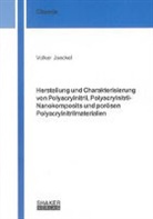 Volker Joeckel - Herstellung und Charakterisierung von Polyacrylnitril, Polyacrylnitril-Nanokomposits und porösen Polyacrylnitrilmaterialien
