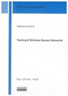 Matthias Woehrle - Testing of Wireless Sensor Networks