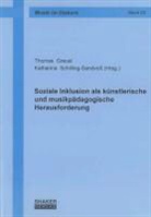 Thoma Greuel, Thomas Greuel, Schilling-Sandvoss, Katharina Schilling-Sandvoß - Soziale Inklusion als künstlerische und musikpädagogische Herausforderung