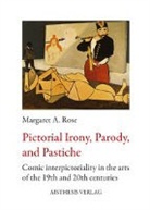 Margaret A. Rose - Pictorial Irony, Parody, and Pastiche