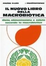 Michio Kushi - Il nuovo libro della macrobiotica