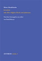 Moses Mendelssohn, David Martyn - Jerusalem oder über die religiöse Macht und Judentum
