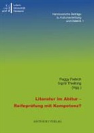 Pegg Fiebich, Peggy Fiebich, Thielking, Sigrid Thielking - Literatur im Abitur - Reifeprüfung mit Kompetenz?