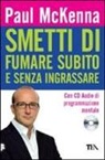 Paul McKenna - Smetti di fumare subito e senza ingrassare. Con CD Audio