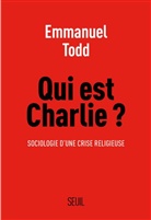 Emmanuel Todd, Philippe Laforgue, Emmanuel Todd, Emmanuel (1951-....) Todd, TODD EMMANUEL - Qui est Charlie ? : sociologie d’une crise religieuse