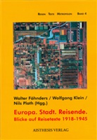 Walter Fähnders, Wolfgang Klein, Nils Plath - Europa. Stadt. Reisende.