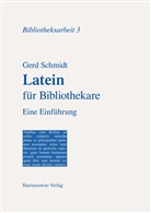 Gerd Schmidt - Latein für Bibliothekare