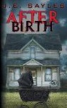 J. E. Sayles - After Birth
