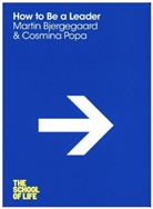 Marti Bjergegaard, Martin Bjergegaard, Bjergegaard Martin, Campus London LTD (The School of Life), Ed Hollis, Cosmina Popa... - How to Act Like a Leader