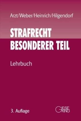 Gunthe Arzt, Gunther Arzt, Gunther (Prof. Dr. Arzt, Bernd Heinrich, Bernd u a Heinrich, Eric Hilgendorf... - Strafrecht, Besonderer Teil - Lehrbuch