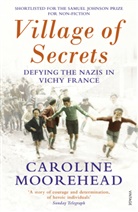 Caroline Moorehead - Village of Secrets