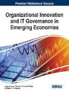 Patricia Ordonez De Pablos, Robert D Tennyson, Robert D. Tennyson, Jingyan Zhao, Jingyuan Zhao, Patricia Ordóñez de Pablos... - Organizational Innovation and IT Governance in Emerging Economies