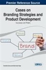 Sarmistha Sarma, Sukhvinder Singh, Sarmistha Sarma, Sukhvinder Singh - Cases on Branding Strategies and Product Development