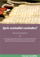Florian Schäffer - Quis custodiet custodes?