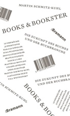 Juerge Boos, Juergen Boos, Harald (Dr. Henzler, Harald (Dr.) Henzler, Ni Hugendubel, Marti Schmitz-Kuhl... - Books & Bookster - Die Zukunft des Buches und der Buchbranche