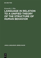 Kenneth L. Pike - Language in Relation to a Unified Theory of the Structure of Human Behavior