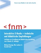 Gerald Geier, Elk Lackner, Elke Lackner, Michae Raunig, Michael Raunig, Verei Forum Neue Medien in der Lehre A... - Interaktive E-Books - technische und didaktische Empfehlungen. Leitfaden zur Erstellung und didaktischen Gestaltung von E-Books