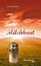 Kathrin Manzenreiter - Milchhaut