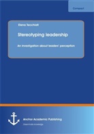 Elena Tecchiati - Stereotyping leadership: An investigation about leaders perception