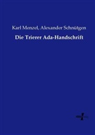 Kar Menzel, Karl Menzel, Alexander Schnütgen - Die Trierer Ada-Handschrift